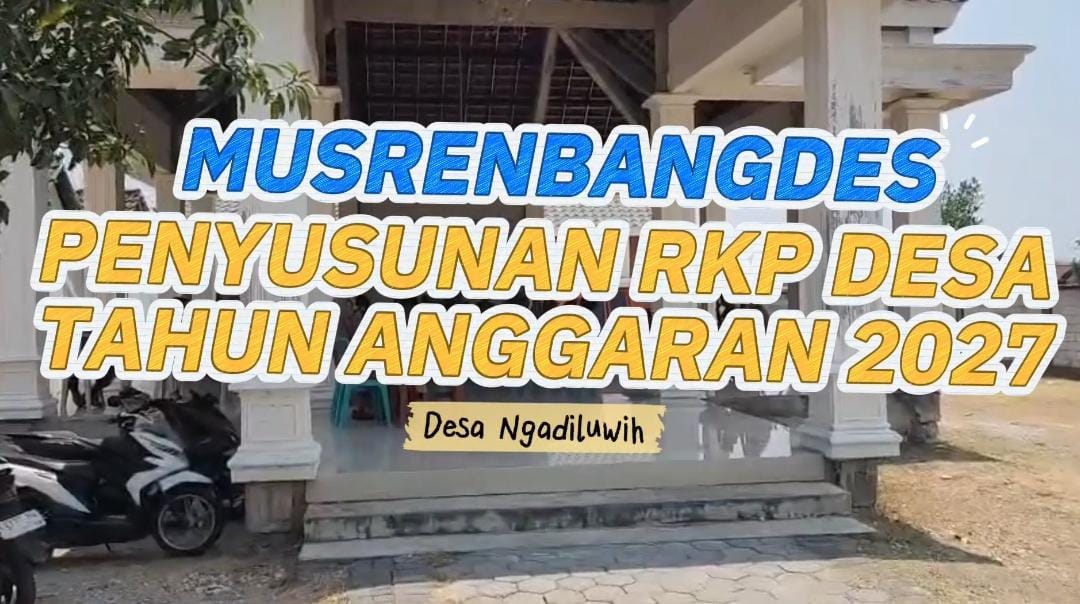 Musrenbangdes Penyusunan RKP Desa TA 2027 Desa Ngadiluwih